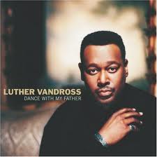 Luther Vandross Dance with My Father